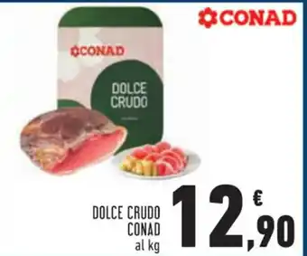Conad DOLCE CRUDO CONAD al kg offerta