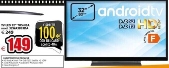 Il Gigante Toshiba tv led 32 mod . 32wa3b63da offerta