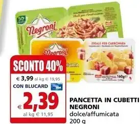 Il Gigante Negroni pancetta in cubetti offerta