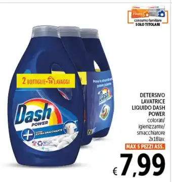 Spazio Conad DETERSIVO LAVATRICE LIQUIDO DASH POWER 2x18lav. offerta