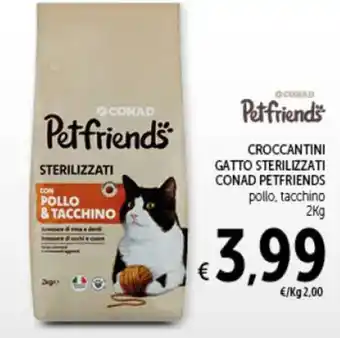 Spazio Conad Pet friends CROCCANTINI GATTO STERILIZZATI CONAD PETFRIENDS 2Kg offerta