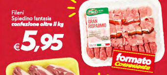 Iper Super Conveniente Fileni Spiedino Fantasia offerta