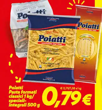 Iper Super Conveniente Poiatti Pasta formati classic 1kg/speciali-integrali 500g offerta