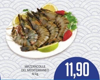 Supermercati Piccolo MAZZANCOLLE DEL MEDITERRANEO Al kg offerta
