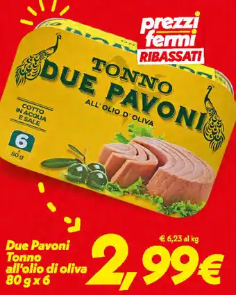 Iper Super Conveniente Due Pavoni Tonno all'olio di oliva 80g x 6 offerta