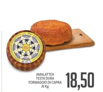 Supermercati Piccolo AMALATTEA TESTA DURA FORMAGGIO DI CAPRA Al Kg offerta