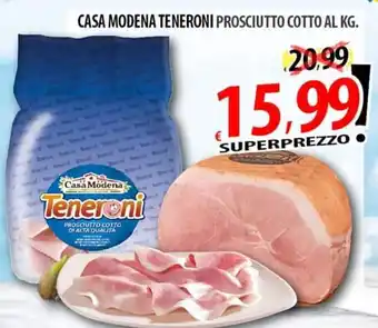 Il Genio Supermercato CASA MODENA TENERONI PROSCIUTTO COTTO offerta