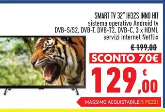 Conad SMART TV 32" IH32S INNO HIT sistema operativo Android tv DVB-S/S2, DVB-T, DVB-T2, DVB-C, 3 x HDMI, servizi internet Netflix offerta