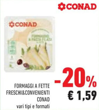Conad FORMAGGI A FETTE FRESCHI&CONVENIENTI CONAD offerta
