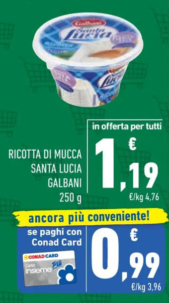Conad RICOTTA DI MUCCA SANTA LUCIA GALBANI 250 g offerta