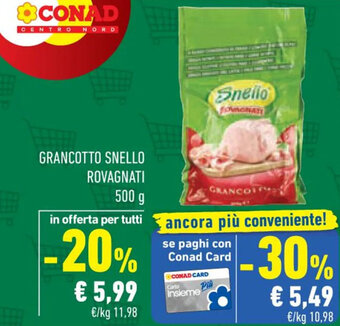 Conad GRANCOTTO SNELLO ROVAGNATI 500 g offerta