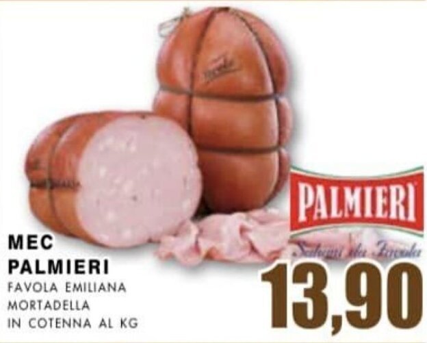 Offerta MEC PALMIERI FAVOLA EMILIANA MORTADELLA IN COTENNA nel