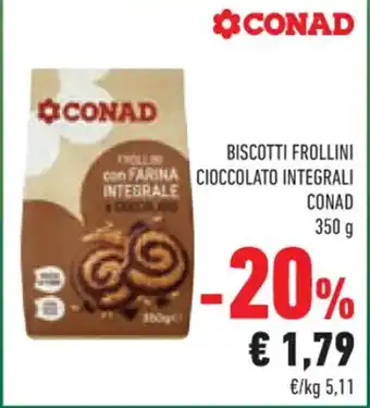 Conad BISCOTTI FROLLINI  CIOCCOLATO INTEGRALI INTEGRALE Conad 350 g offerta
