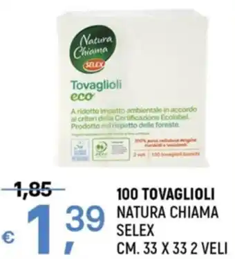 100 TOVAGLIOLI NATURA CHIAMA SELEX CM.33 X 33 2 VELI