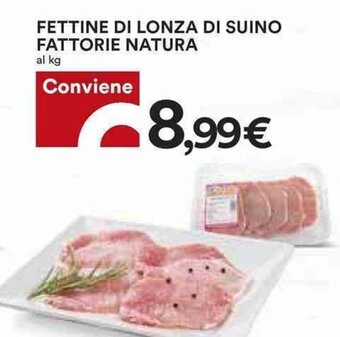 Coop FETTINE DI LONZA DI SUINO FATTORIE NATURA offerta
