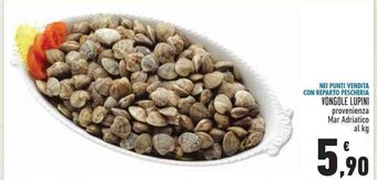 Conad NEI PUNTI VENDITA CON REPARTO PESCHERIA VONGOLE LUPINI provenienza Mar Adriatico al kg offerta