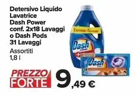 Carrefour Market Dash power detersivo liquido lavatrice conf . 2x18 lavaggi offerta