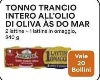 Coop TONNO TRANCIO INTERO ALL'OLIO DI OLIVA ÀS DO MAR 2 240 g offerta