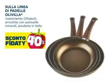 Esselunga SULLA LINEA DI PADELLE OLIVILLA offerta