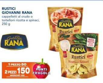 Esselunga RUSTICI GIOVANNI RANA cappelletti al crudo o tortelloni ricotta e spinaci, 250 g offerta