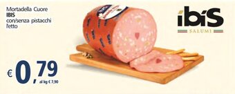 Mortadella Cuore IBIS con/senza pistacchi