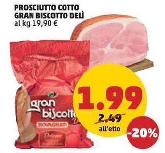 PENNY PROSCIUTTO COTTO GRAN BISCOTTO DELÌ offerta