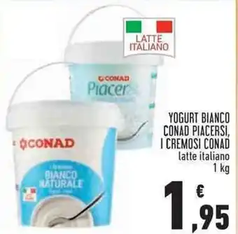 Conad YOGURT BIANCO CONAD PIACERSI, I CREMOSI CONAD 1 kg offerta