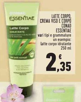 Conad LATTE CORPO, CREMA VISO E CORPO CONAD ESSENTIAE 250 ml offerta