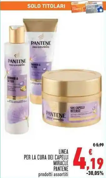 Conad LINEA PER LA CURA DEI CAPELLI MIRACLE PANTENE offerta