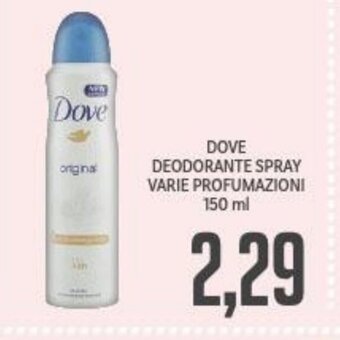 Supermercati Piccolo DOVE DEODORANTE SPRAY VARIE PROFUMAZIONI 150 ml offerta