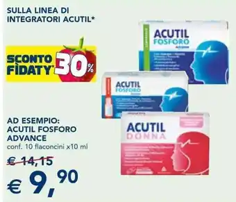 Esselunga SULLA LINEA DI INTEGRATORI ACUTIL* AD ESEMPIO: ACUTIL FOSFORO ADVANCE conf. 10 flaconcini x10 ml offerta