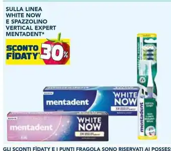 Esselunga SULLA LINEA WHITE NOW E SPAZZOLINO VERTICAL EXPERT MENTADENT* offerta