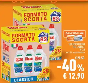 Conad Superstore DETERSIVO LIQUIDO PER LAVATRICE DIXAN vari tipi e grammature offerta