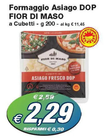 Prix Quality Formaggio Asiago DOP FIOR DI MASO a Cubetti - g 200 offerta