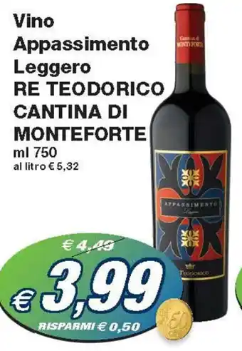 Prix Quality Vino Appassimento Leggero RE TEODORICO CANTINA DI MONTEFORTE ml 750 offerta
