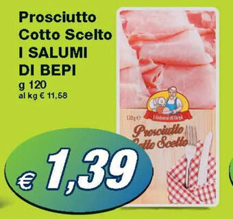 Prix Quality Prosciutto Cotto Scelto I SALUMI DI BEPI g 120 offerta