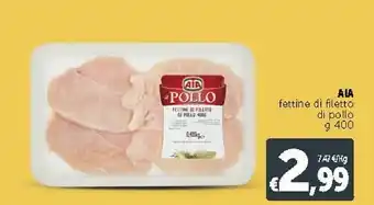 Deco Supermercati Aia Fettine Di Filetto Di Pollo offerta