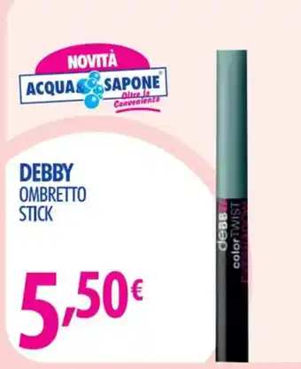 Acqua & Sapone DEBBY OMBRETTO STICK offerta