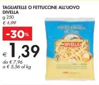 Bennet TAGLIATELLE O FETTUCCINE ALL'UOVO DIVELLA g 250 offerta