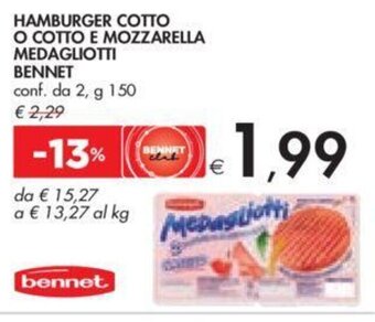 Bennet HAMBURGER COTTO O COTTO E MOZZARELLA MEDAGLIOTTI BENNET conf. da 2, g 150 offerta