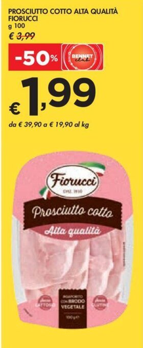 Bennet PROSCIUTTO COTTO ALTA QUALITÀ FIORUCCI g 100 offerta