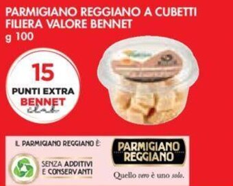 Bennet PARMIGIANO REGGIANO A CUBETTI FILIERA VALORE BENNET g 100 offerta