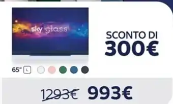 Euronics SKY GLASS MOLTO PIÙ DI UNA TV 65" offerta
