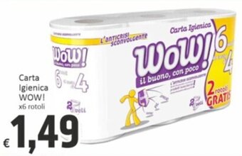 Paghi Poco Carta Igienica WOW! x6 rotoli offerta