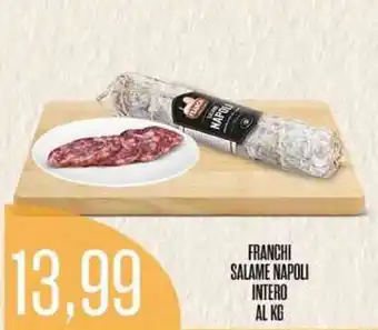 Supermercati Pasquale Prisco FRANCHI SALAME NAPOLI INTERO offerta