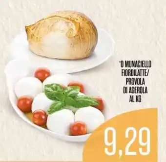 Supermercati Pasquale Prisco 'O MUNACIELLO FIORDILATTE/ PROVOLA DI AGEROLA offerta