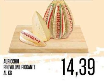 Supermercati Pasquale Prisco AURICCHIO PROVOLONE PICCANTE offerta