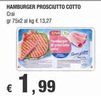 Crai HAMBURGER PROSCIUTTO COTTO Crai gr 75x2 offerta
