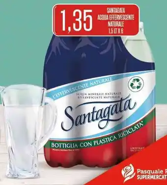 Supermercati Pasquale Prisco SANTAGATA ACQUA EFFERVESCENTE NATURALE 1,5 LT X 6 offerta