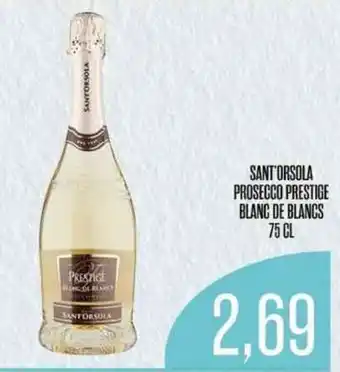 SANT'ORSOLA PROSECCO PRESTIGE BLANC DE BLANCS 75 CL